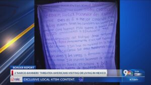 2 ‘narco-banners’ purportedly threaten Americans visiting or living in Mexico – BorderReport