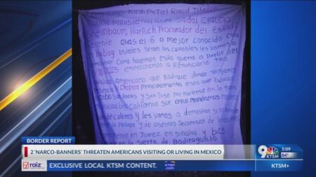 2 ‘narco-banners’ purportedly threaten Americans visiting or living in Mexico – BorderReport